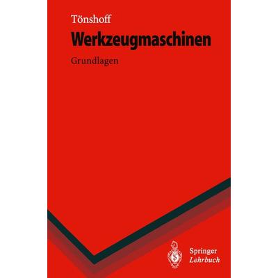Werkzeugmaschinen, Taschenbuch von Hans K. Tönshoff, Springer Berlin, 978-3-540-58674-6