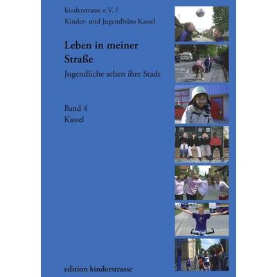 Leben in meiner Straße - Jugendliche sehen ihre Stadt, Taschenbuch von Kinderstrasse e. V., Edition kinderstrasse, 978-3-9809772-2-7