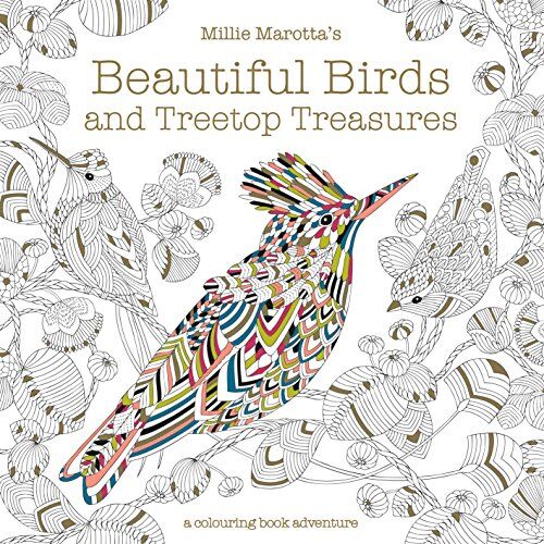 Millie Marotta - Millie Marotta's Beautiful Birds and Treetop Treasures: A colouring book adventure - Preis vom 04.10.2026 03:51:26 h