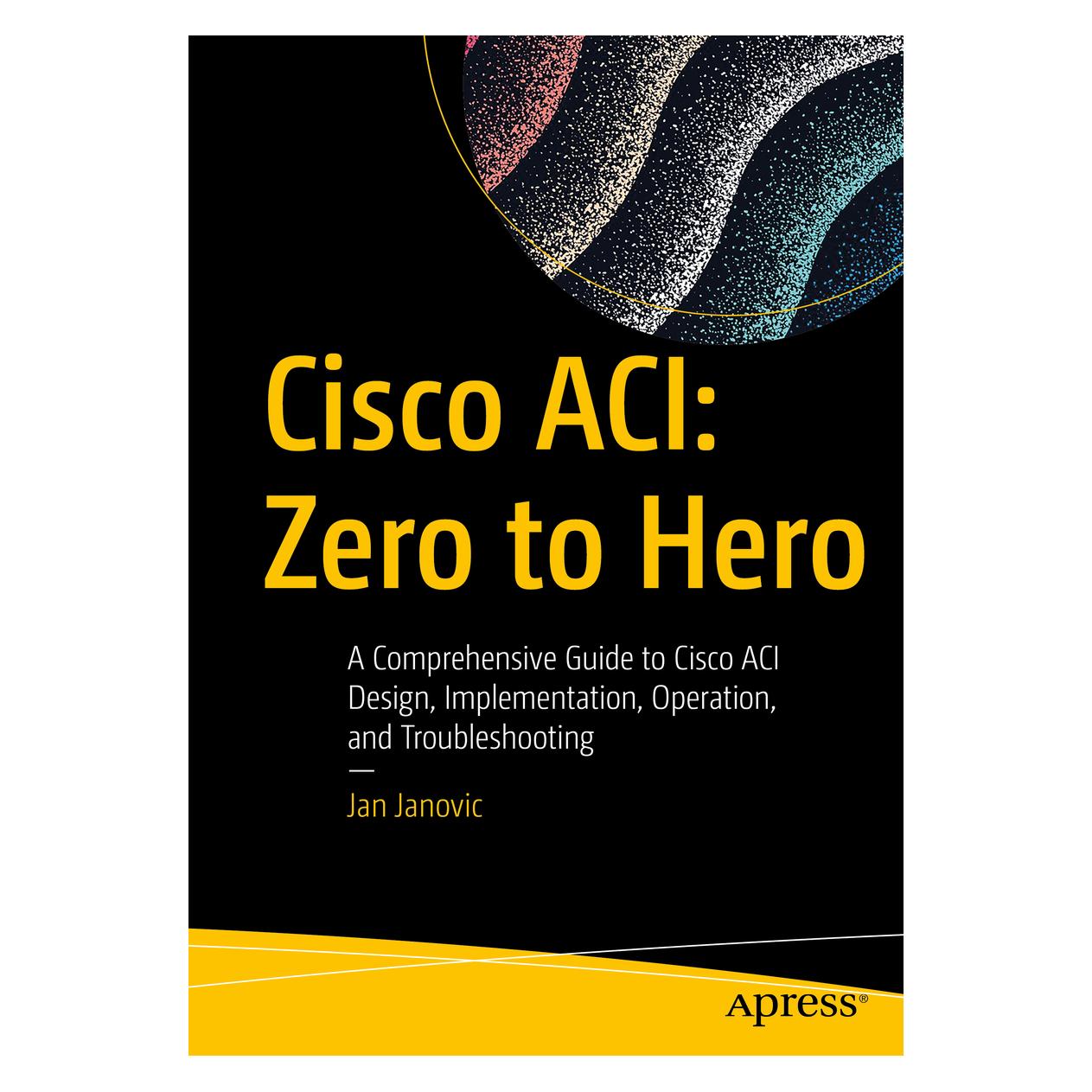Springer Cisco ACI: Zero to Hero (Englisch, Softcover, Jan Janovic) (56885662)