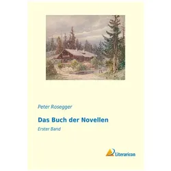 Das Buch der Novellen, Belletristik von Peter Rosegger