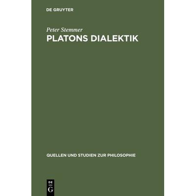 Platons Dialektik, Gebundene Ausgabe von Peter Stemmer, De Gruyter, 978-3-11-012770-6