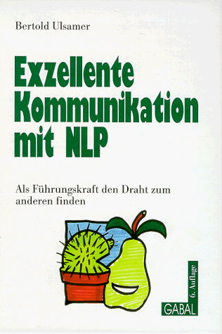 Bertold Ulsamer - Exzellente Kommunikation mit NLP. Als Führungskraft den Draht zum anderen finden - Preis vom 11.10.2026 15:43:13 h
