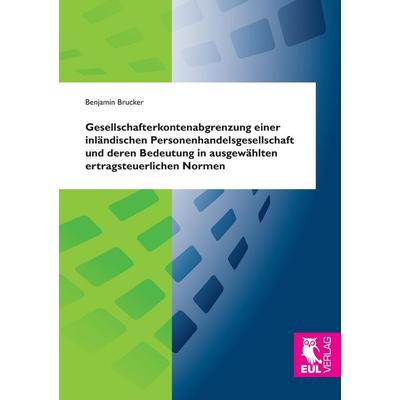 Gesellschafterkontenabgrenzung einer inländischen Personenhandelsgesellschaft und deren Bedeutung in ausgewählten ertragsteuerlichen Normen,