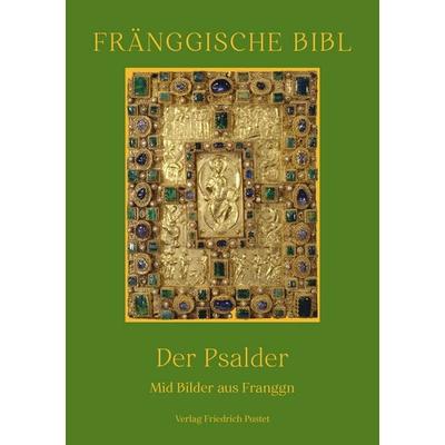Fränggische Bibl. Der Psalder., Gebundene Ausgabe von , Pustet, F, 978-3-7917-3714-0