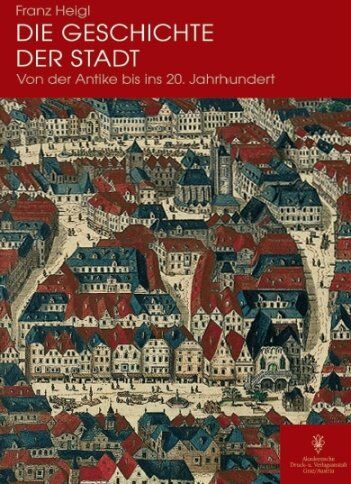 Franz Heigl - Die Geschichte der Stadt: Von der Antike bis ins 20. Jahrhundert - Preis vom 07.10.2026 11:45:10 h