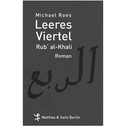 Leeres Viertel. Rub'Al-Khali, Belletristik von Michael Roes