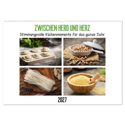 Zwischen Herd und Herz - Stimmungsvolle Küchenmomente für das ganze Jahr (Wandkalender 2027 DIN A2 quer), CALVENDO Monatskalender