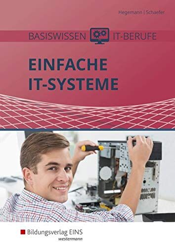Klaus Hegemann - Basiswissen IT-Berufe: Einfache IT-Systeme: Schülerband - Preis vom 09.10.2026 07:28:09 h