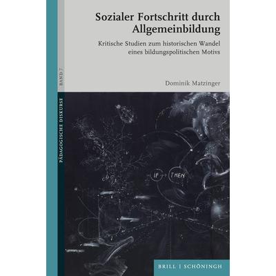 Sozialer Fortschritt durch Allgemeinbildung, Gebundene Ausgabe von Dominik Matzinger, Brill | Schöningh, 978-3-506-70567-9