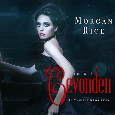 Gevonden (Boek 8 in de Vampier Kronieken) - Morgan Rice, Audio, 9798341590007