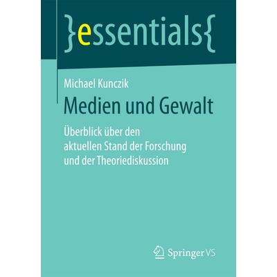 Medien und Gewalt, Taschenbuch von Michael Kunczik, Springer Fachmedien Wiesbaden GmbH, 978-3-658-16542-0