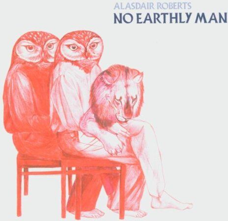 Alasdair Roberts - No Earthly Man - Preis vom 13.10.2026 19:28:25 h