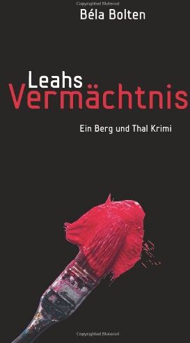 Béla Bolten - Leahs Vermächtnis: 1 (Berg und Thal Krimi) - Preis vom 17.10.2026 19:25:27 h