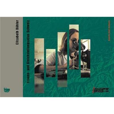 Frauen- und Gleichstellungsatlas Schweiz, Taschenbuch von Elisabeth Bühler, Seismo Verlag, 978-3-908239-79-6