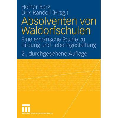 Absolventen von Waldorfschulen, Taschenbuch von Heiner Barz,Dirk Randoll, VS Verlag für Sozialwissenschaften, 978-3-531-15606-4