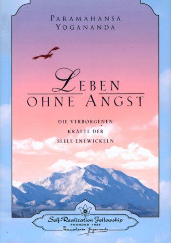 Paramahansa Yogananda - Leben ohne Angst: Die verborgenen Kräfte der Seele entwickeln - Preis vom 11.10.2026 03:10:56 h