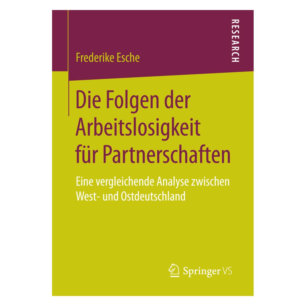 Springer Die Folgen der Arbeitslosigkeit für Partnerschaften (Deutsch, Softcover, Frederike Esche) (55894647)