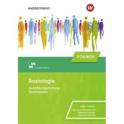 Soziologie für die Berufliche Oberschule – Ausgabe Bayern, Taschenbuch von Hermann Hobmair,Rosmaria Pöll,Wilfried Gotthardt,Sophia Altenthan,Wilhelm
