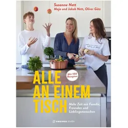 Alle an einem Tisch, Ratgeber von Jakob Nett, Oliver Götz, Maja Nett, Susanne Nett