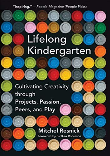 Mitchel Resnick - Lifelong Kindergarten: Cultivating Creativity through Projects, Passion, Peers, and Play (Mit Press) - Preis vom 12.10.2026 11:37:12 h