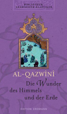 Al- Qazwini - Bibliothek Arabischer Klassiker: Die Wunder des Himmels und der Erde: BD 7 - Preis vom 04.10.2026 03:51:26 h