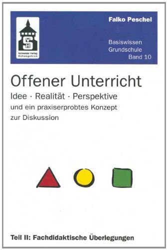 Falko Peschel - Offener Unterricht: Idee - Realität - Perspektive und ein praxiserprobtes Konzept zur Diskussion. Teil II: Fachdidaktische Überlegungen - Preis vom 04.10.2026 03:51:26 h