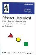 Falko Peschel - Offener Unterricht. Band 1: Idee, Realität, Perspektive und ein praxiserprobtes Konzept zur Diskussion. Teil I: Allgemeindidaktische Überlegungen - Preis vom 09.10.2026 07:28:09 h
