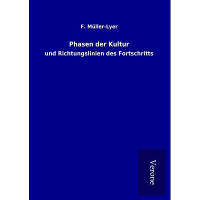 Phasen der Kultur, Gebundene Ausgabe von F. Müller-Lyer, BoD - Books on Demand