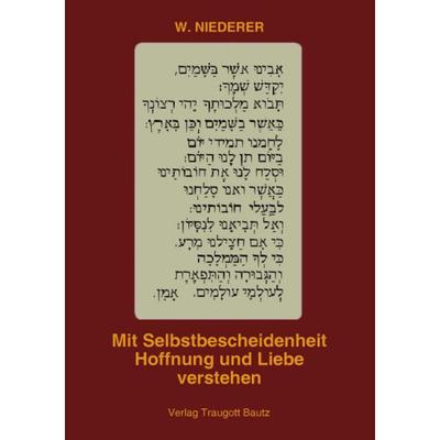 Mit Selbstbescheidenheit Hoffnung und Liebe verstehen, Taschenbuch von Werner Niederer, Traugott Bautz, 978-3-88309-423-6