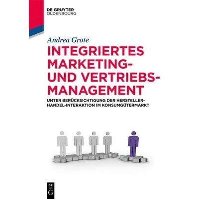 Integriertes Marketing- und Vertriebsmanagement, Taschenbuch von Andrea Grote, De Gruyter Mouton, 978-3-11-053576-1