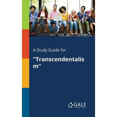 A Study Guide for 'Transcendentalism'; Taschenbuch von Cengage Learning Gale, Gale, Study Guides, 978-1-375-40118-0