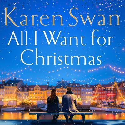 All I Want for Christmas - Karen Swan, Audio, 9781529084351