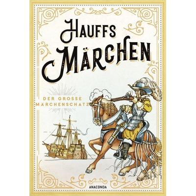 Hauffs Märchen, Gebundene Ausgabe von Wilhelm Hauff, Anaconda, 978-3-7306-1261-3