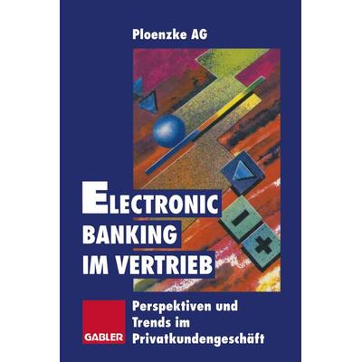 Electronic Banking im Vertrieb, Taschenbuch von , Betriebswirtschaftlicher Verlag Gabler, 978-3-322-82588-9