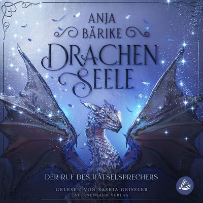 Drachenseele (Band 1): Der Ruf des Rätselsprechers - Anja Bärike, Audio, 4069828432093