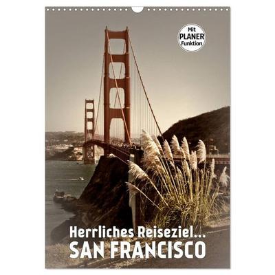 Herrliches Reiseziel... SAN FRANCISCO (Wandkalender 2027 DIN A3 hoch), CALVENDO Monatskalender