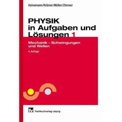 Physik in Aufgaben und Lösungen 1, Gebundene Ausgabe von Hilmar Heinemann,Heinz Krämer,Peter Müller,Hellmut Zimmer, Hanser Fachbuch, 978-3-446-21701-0