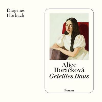 Geteiltes Haus - Alice Horáčková, Audio, 9783257696721
