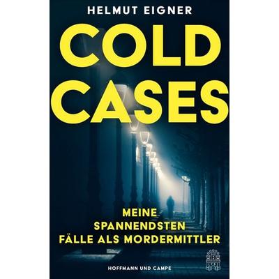 Cold Cases, Gebundene Ausgabe von Helmut Eigner, Hoffmann Und Campe