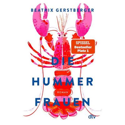 Die Hummerfrauen, Taschenbuch von Beatrix Gerstberger, dtv, 978-3-423-22185-6