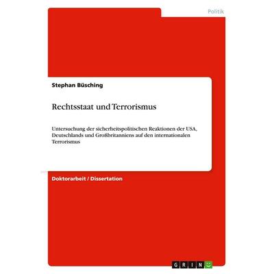 Rechtsstaat und Terrorismus, Taschenbuch von Stephan Büsching, GRIN, 978-3-640-44458-8