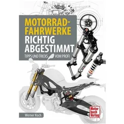Motorrad-Fahrwerke richtig abgestimmt, Ratgeber von Werner Koch