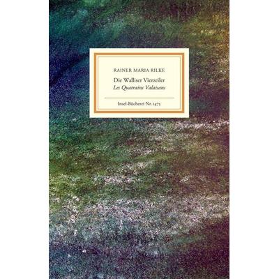 Die Walliser Vierzeiler/Les Quatrains Valaisans, Gebundene Ausgabe von Rainer Maria Rilke, Insel Verlag, 978-3-458-19475-0