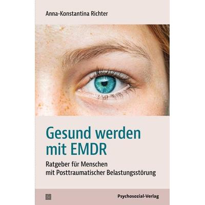 Gesund werden mit EMDR, Taschenbuch von Anna-Konstantina Richter, Psychosozial, 978-3-8379-3243-0