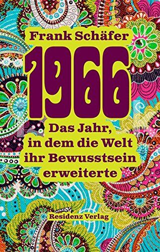 Frank Schäfer - 1966: Das Jahr, in dem die Welt ihr Bewusstsein erweiterte - Preis vom 19.10.2026 19:33:35 h