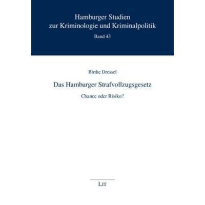 Das Hamburger Strafvollzugsgesetz, Taschenbuch von Birthe Dressel, Lit Verlag, 978-3-8258-1789-3