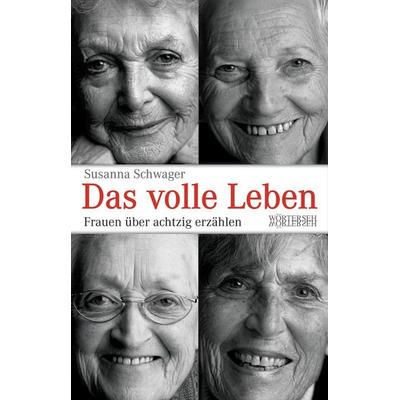Das volle Leben, Gebundene Ausgabe von Susanna Schwager, Wörterseh