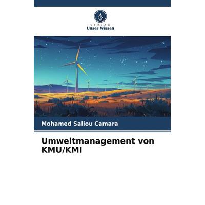 Umweltmanagement von KMU/KMI, Taschenbuch von Mohamed Saliou Camara, Verlag Unser Wissen, 978-620-9-59516-5