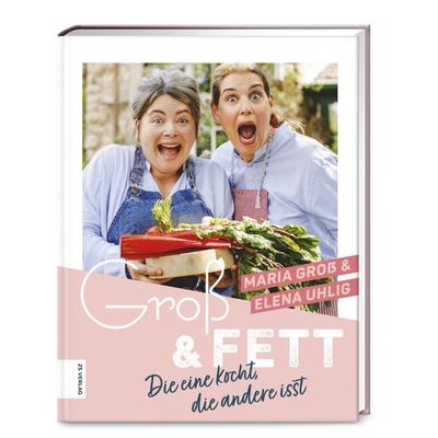 Groß & Fett, Gebundene Ausgabe von Maria Gross,Elena Uhlig, ZS - ein Verlag der Edel Verlagsgruppe, 978-3-96584-103-1